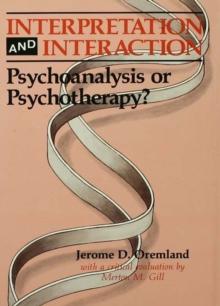 Interpretation and Interaction : Psychoanalysis or Psychotherapy?