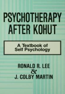 Psychotherapy After Kohut : A Textbook of Self Psychology