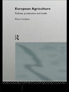 European Agriculture : Policies, Production and Trade