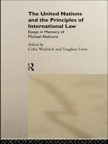 The United Nations and the Principles of International Law : Essays in Memory of Michael Akehurst