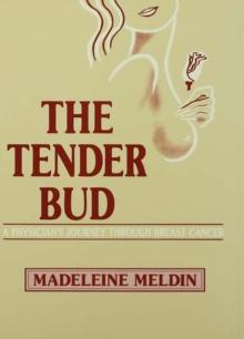 The Tender Bud : A Physician's Journey Through Breast Cancer