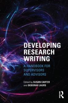 Developing Research Writing : A Handbook for Supervisors and Advisors