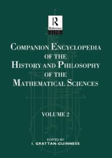 Companion Encyclopedia of the History and Philosophy of the Mathematical Sciences : Volume Two