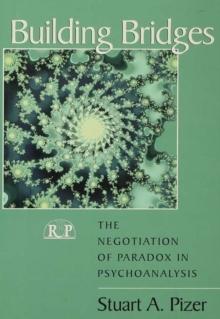 Building Bridges : The Negotiation of Paradox in Psychoanalysis