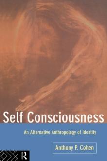 Self Consciousness : An Alternative Anthropology of Identity