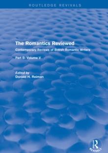 The Romantics Reviewed : Contemporary Reviews of British Romantic Writers. Part B: Byron and Regency Society poets - Volume V