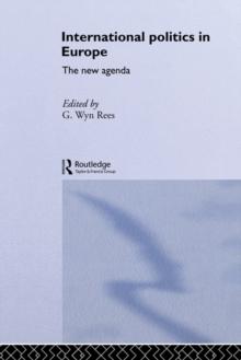 International Politics in Europe : The New Agenda