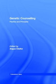 Genetic Counselling : Practice and Principles