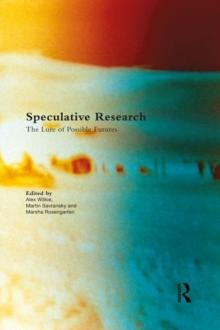 Speculative Research : The Lure of Possible Futures