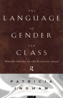 Language of Gender and Class : Transformation in the Victorian Novel