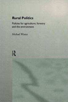 Rural Politics : Policies for Agriculture, Forestry and the Environment