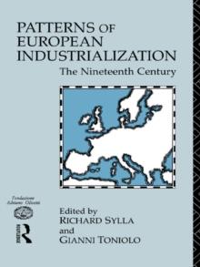 Patterns of European Industrialisation : The Nineteenth Century