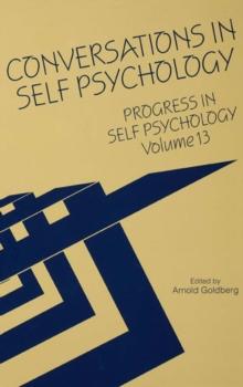 Progress in Self Psychology, V. 13 : Conversations in Self Psychology