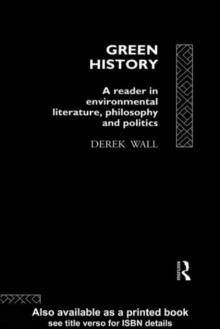 Green History : A Reader in Environmental Literature, Philosophy and Politics