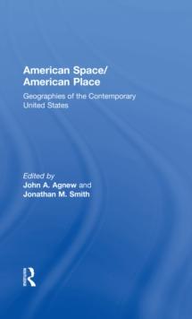 American Space/American Place : Geographies of the Contemporary United States