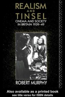 Realism and Tinsel : Cinema and Society in Britain 1939-48