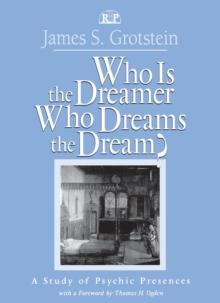 Who Is the Dreamer, Who Dreams the Dream? : A Study of Psychic Presences