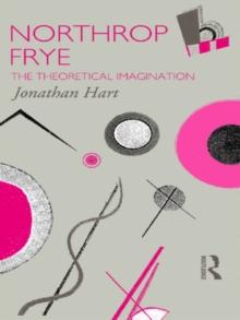 Northrop Frye : The Theoretical Imagination