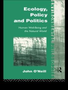 Ecology, Policy and Politics : Human Well-Being and the Natural World