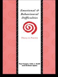 Emotional and Behavioural Difficulties : Theory to Practice