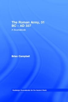 The Roman Army, 31 BC - AD 337 : A Sourcebook