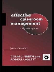 Effective Classroom Management : A Teacher's Guide