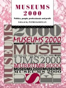 Museums 2000 : Politics, People, Professionals and Profit