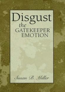 Disgust : The Gatekeeper Emotion