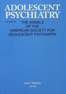 Adolescent Psychiatry, V. 28 : Annals of the American Society for Adolescent Psychiatry