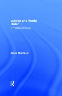 Justice and World Order : A Philosophical Inquiry