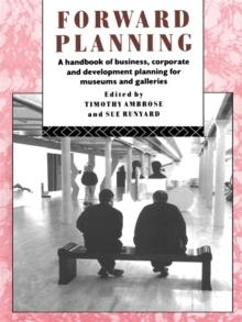 Forward Planning : A Handbook of Business, Corporate and Development Planning for Museums and Galleries