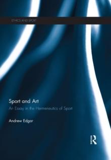 Sport and Art : An Essay in the Hermeneutics of Sport