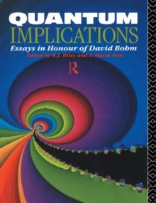 Quantum Implications : Essays in Honour of David Bohm