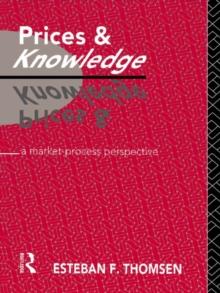 Prices and Knowledge : A Market-Process Perspective