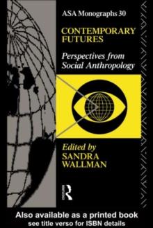 Contemporary Futures : Perspectives from Social Anthropology