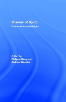 Shadow of Spirit : Postmodernism and Religion