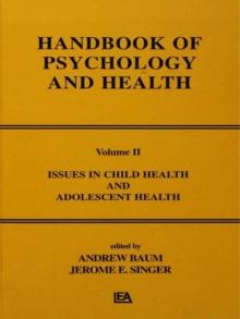 Issues in Child Health and Adolescent Health : Handbook of Psychology and Health, Volume 2