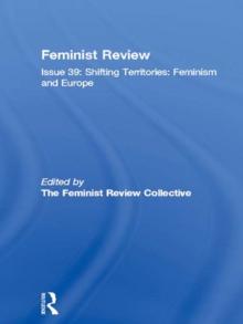 Feminist Review : Issue 39: Shifting Territories: Feminism and Europe