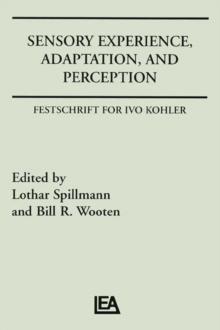 Sensory Experience, Adaptation, and Perception : Festschrift for Ivo Kohler