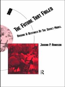 The Future That Failed : Origins and Destinies of the Soviet Model