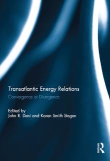 Transatlantic Energy Relations : Convergence or Divergence