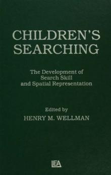 Children's Searching : The Development of Search Skill and Spatial Representation