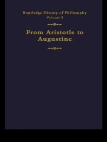 Routledge History of Philosophy Volume II : Aristotle to Augustine