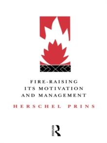 Fire-Raising: Its motivation and management