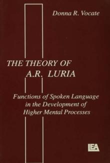 The theory of A.r. Luria : Functions of Spoken Language in the Development of Higher Mental Processes