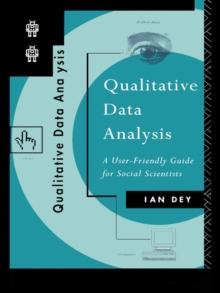 Qualitative Data Analysis : A User Friendly Guide for Social Scientists