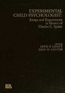 Experimental Child Psychologist : Essays and Experiments in Honor of Charles C. Spiker