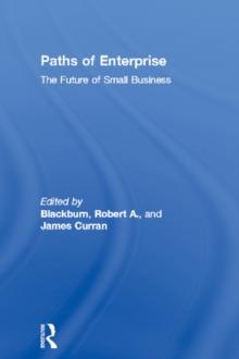 Paths of Enterprise : The Future of Small Business