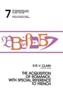 The Acquisition of Romance, With Special Reference To French : The Crosslinguistic Study of Language Acquisition, Volume 1, Chapter 7