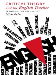 Critical Theory and The English Teacher : Transforming the Subject